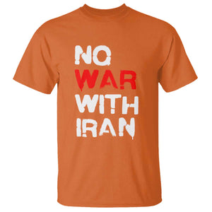 No War With Iran T Shirt Anti War Peace Activist Protest Iranian People TS02 Orange Print Your Wear