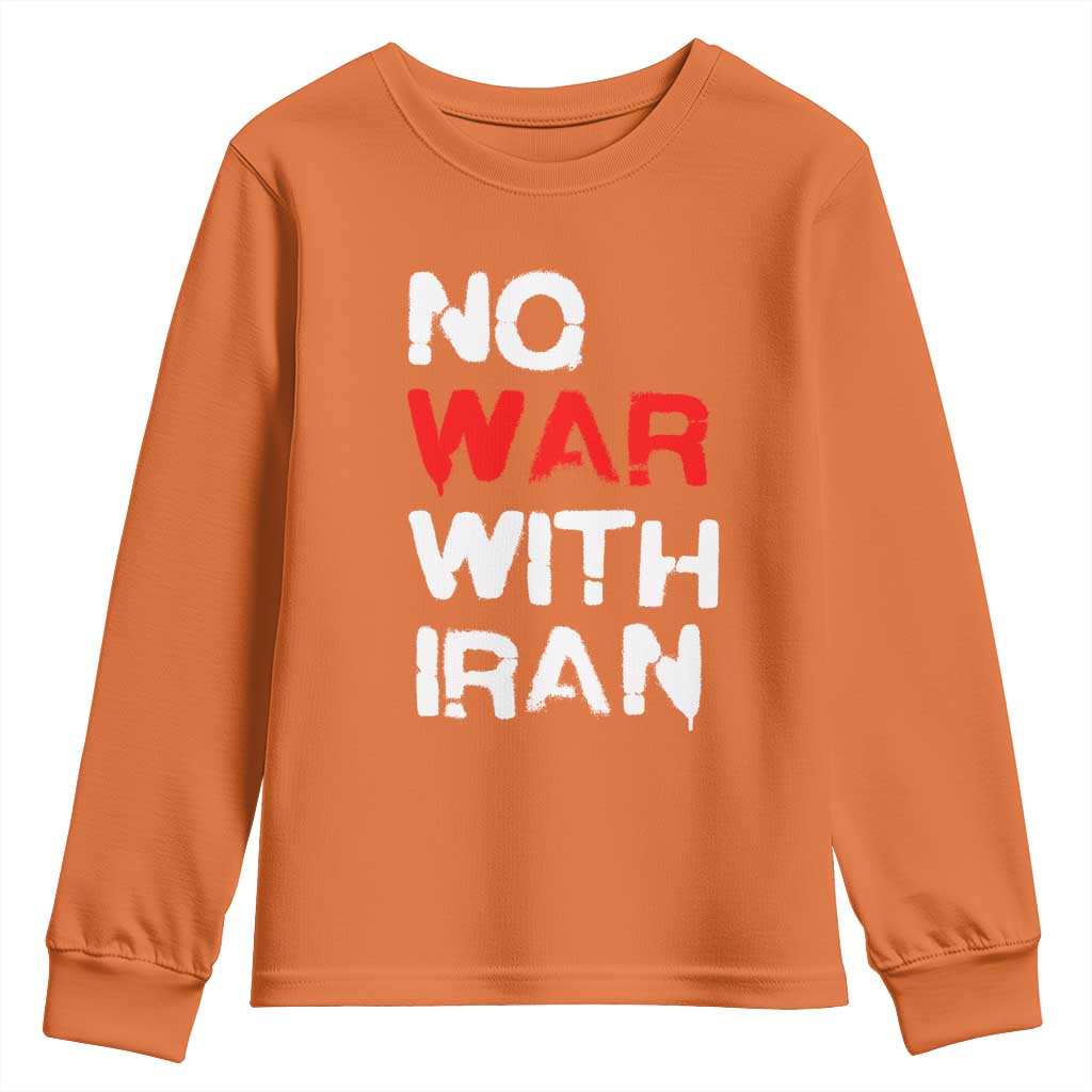 No War With Iran Youth Sweatshirt Anti War Peace Activist Protest Iranian People TS02 Orange Print Your Wear