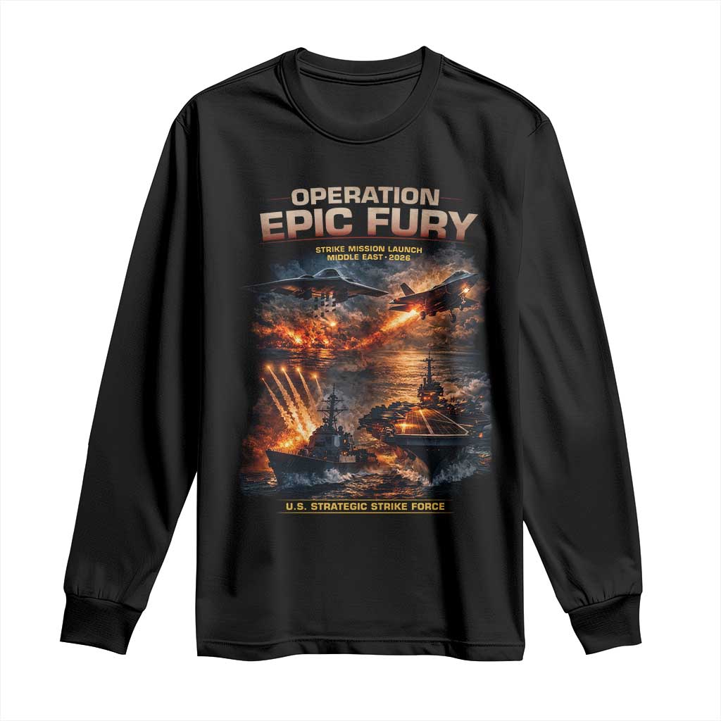 Operation Epic Fury Strike Mission 2026 Graphic Long Sleeve Shirt U.S. Strategic Strike Force Military Action TS02 Black Print Your Wear