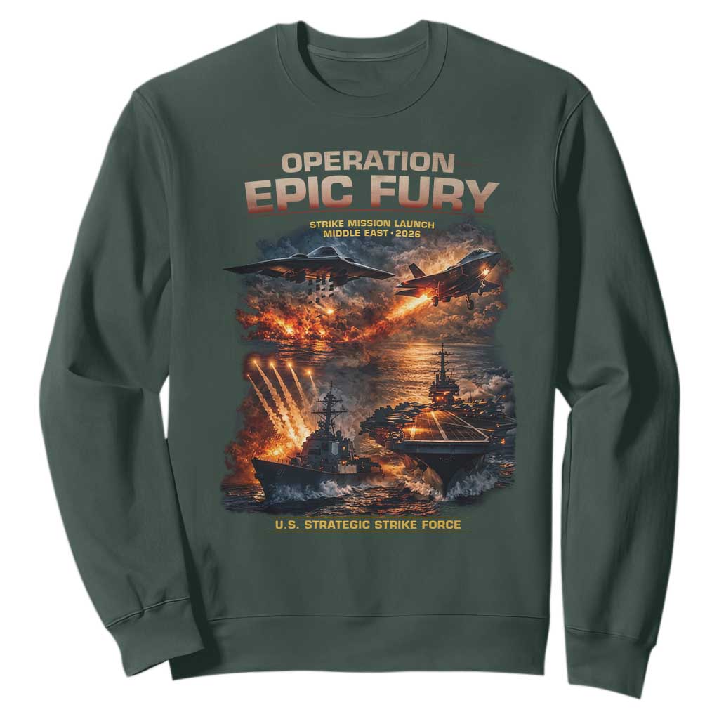 Operation Epic Fury Strike Mission 2026 Graphic Sweatshirt U.S. Strategic Strike Force Military Action TS02 Dark Forest Green Print Your Wear