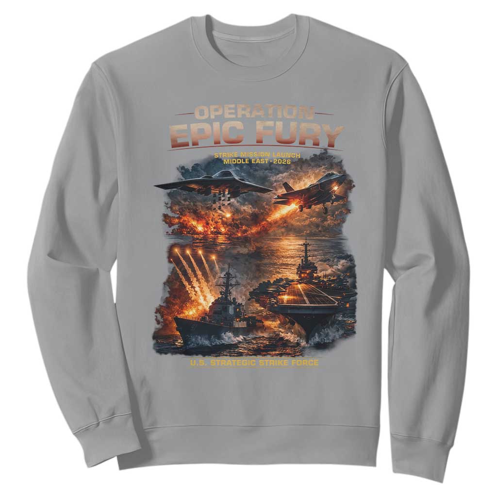 Operation Epic Fury Strike Mission 2026 Graphic Sweatshirt U.S. Strategic Strike Force Military Action TS02 Sport Gray Print Your Wear