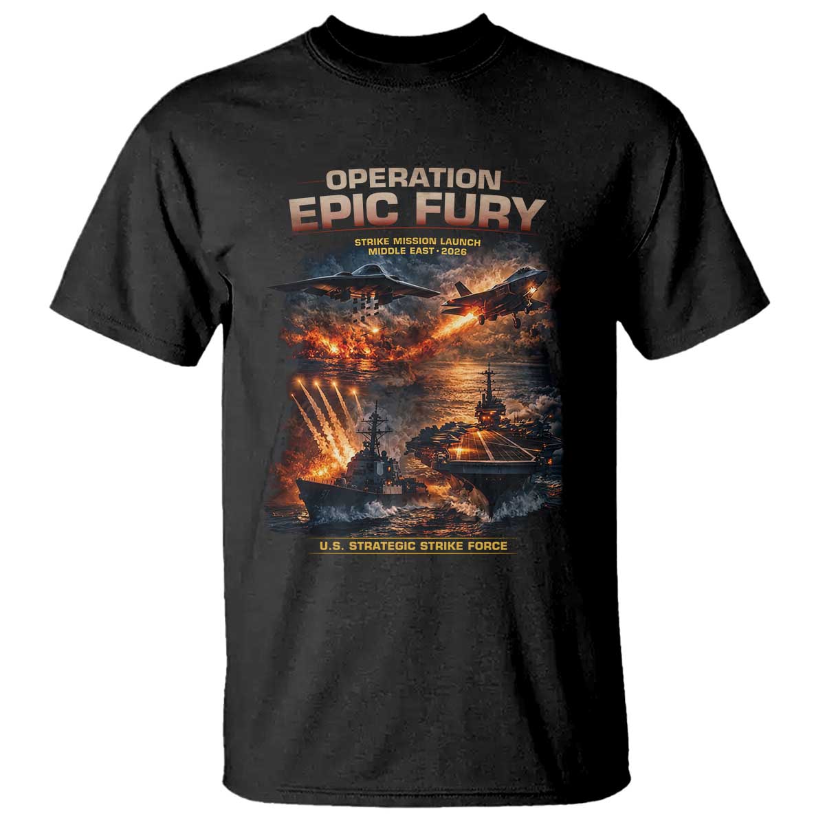 Operation Epic Fury Strike Mission 2026 Graphic T Shirt - U.S. Strategic Strike Force Military Action TS02 Black Print Your Wear