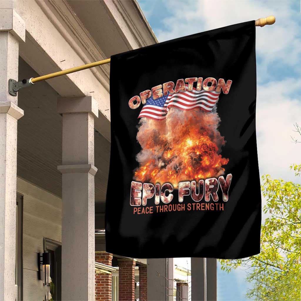 Operation Epic Fury Peace Through Strength Garden Flag Patriotic Explosion America Power TS02 Print Your Wear