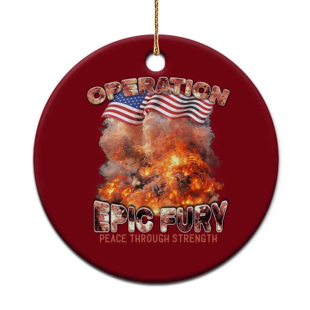 Operation Epic Fury Peace Through Strength Ceramic Ornament Patriotic Explosion America Power TS02 1pc Red Print Your Wear