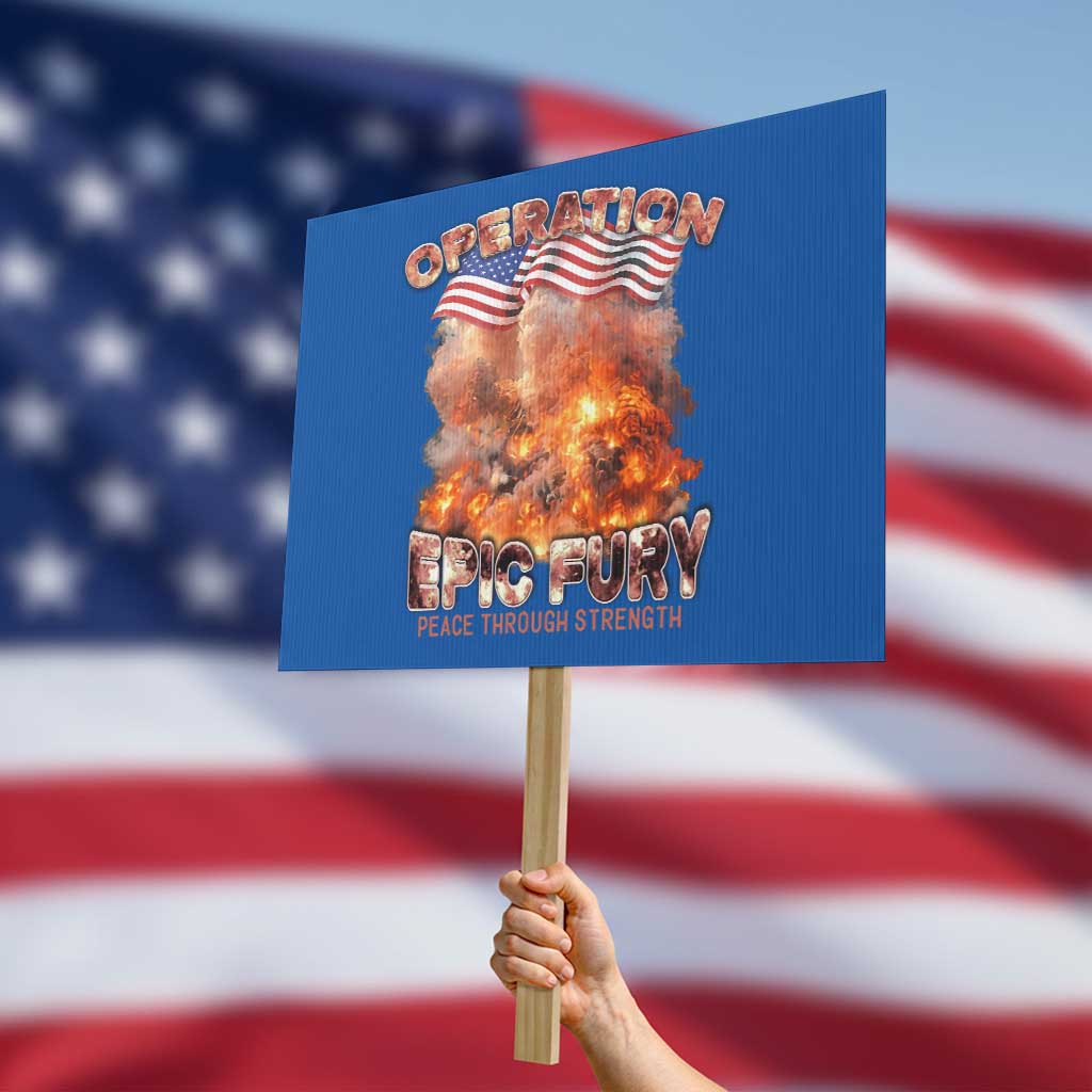 Operation Epic Fury Peace Through Strength Protest Sign Patriotic Explosion America Power TS02 Horizontal 18