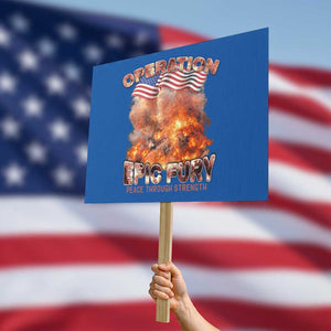 Operation Epic Fury Peace Through Strength Protest Sign Patriotic Explosion America Power TS02 Horizontal 18" × 24" Blue Print Your Wear
