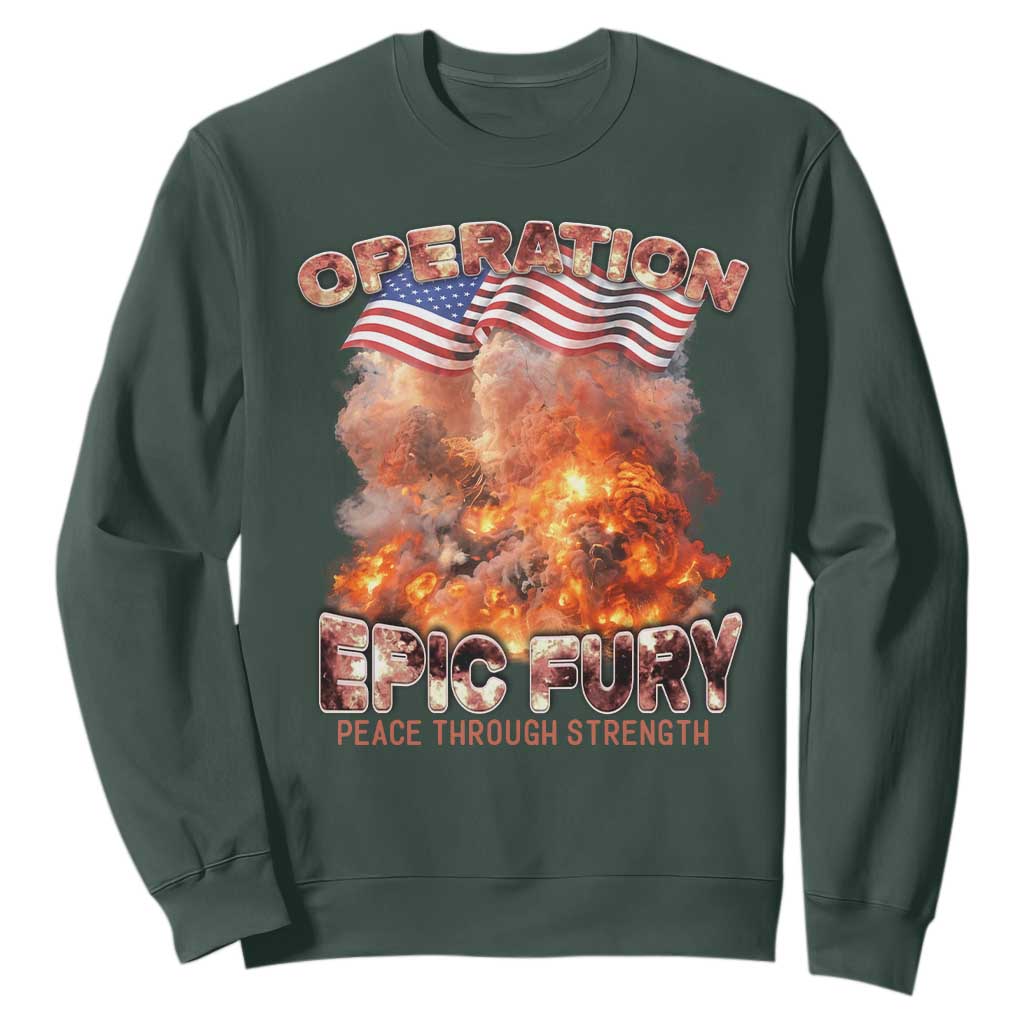 Operation Epic Fury Peace Through Strength Sweatshirt Patriotic Explosion America Power TS02 Dark Forest Green Print Your Wear