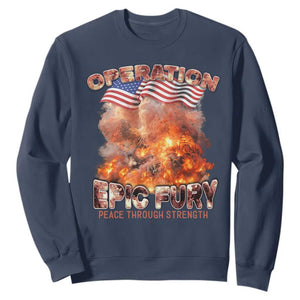 Operation Epic Fury Peace Through Strength Sweatshirt Patriotic Explosion America Power TS02 Navy Print Your Wear
