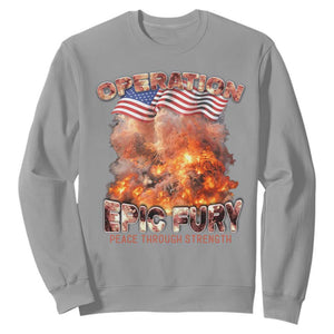 Operation Epic Fury Peace Through Strength Sweatshirt Patriotic Explosion America Power TS02 Sport Gray Print Your Wear