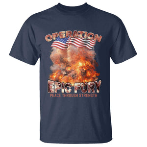 Operation Epic Fury Peace Through Strength T Shirt Patriotic Explosion America Power TS02 Navy Print Your Wear