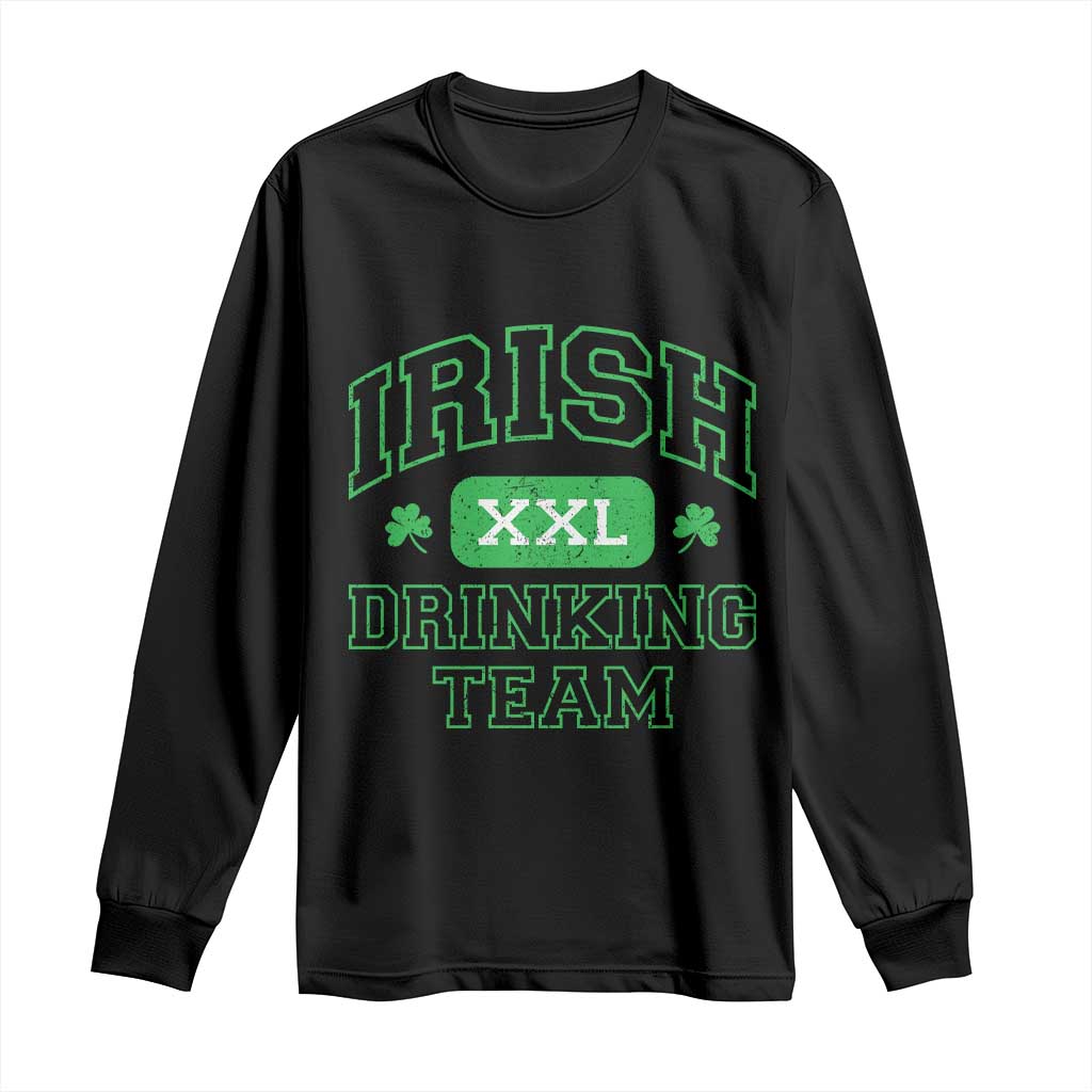 Irish Drinking Team XXL Funny St Patricks Day Party Squad Long Sleeve Shirt TS02 Black Print Your Wear