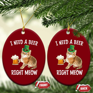 I Need A Beer Right Meow Funny Cat Drinking Joke Ceramic Ornament St Patricks Day Humor TS02 Print Your Wear