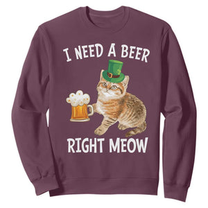 I Need A Beer Right Meow Funny Cat Drinking Joke Sweatshirt St Patricks Day Humor TS02 Maroon Print Your Wear