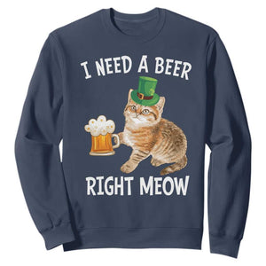 I Need A Beer Right Meow Funny Cat Drinking Joke Sweatshirt St Patricks Day Humor TS02 Navy Print Your Wear