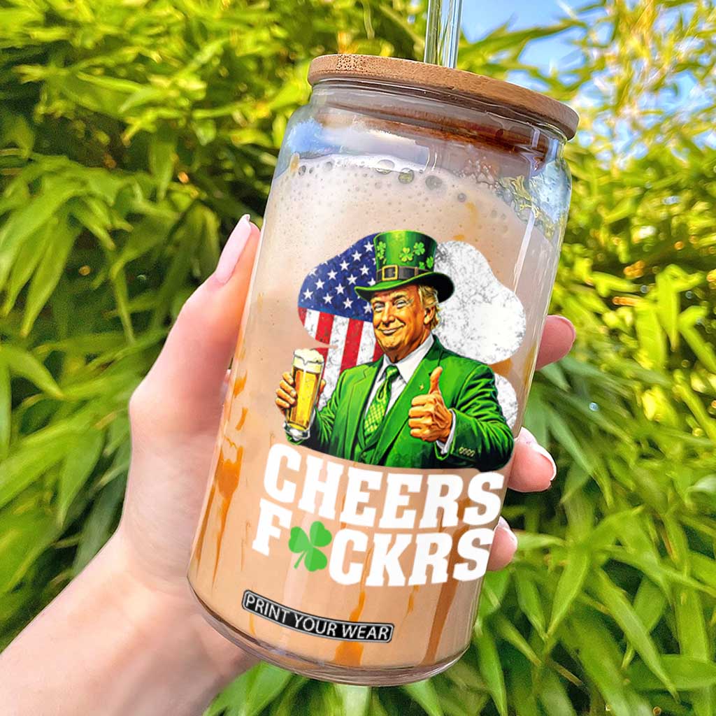 Cheers Fckers Funny Trump Irish Toast Glass Can St Patricks Day Drinking Humor TS02 Black Print Your Wear