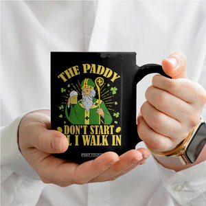 Funny Saint Patrick Drinking Beer Party Humor Coffee Mug The Paddy Don’t Start Til I Walk In St Patricks Day TS02 Print Your Wear