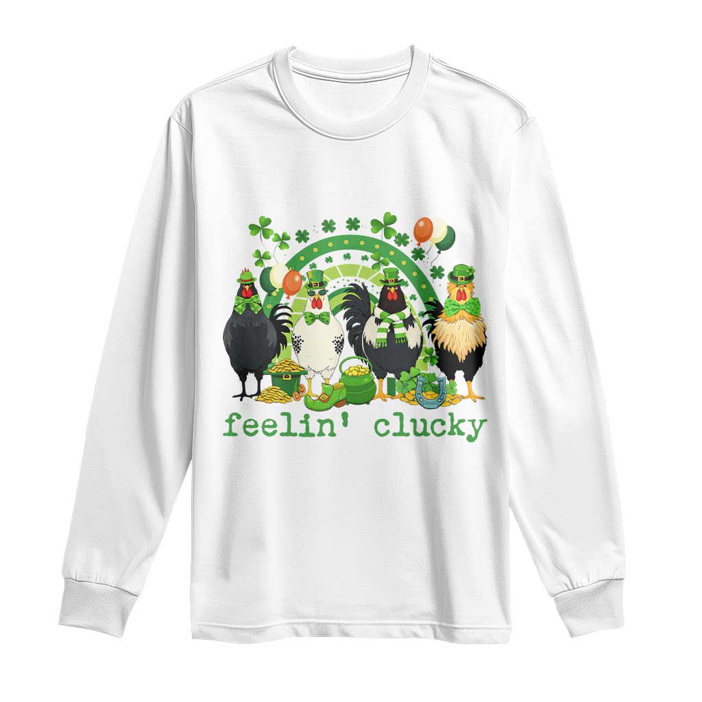 Funny St Patricks Day Chicken Shamrock Long Sleeve Shirt Feelin Clucky Hen Lucky Clover Pun Irish Humor TS02 White Print Your Wear