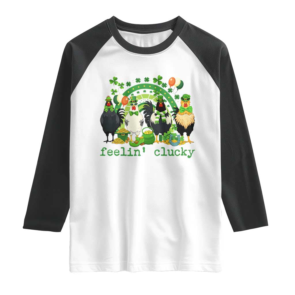 Funny St Patricks Day Chicken Shamrock Raglan Shirt Feelin Clucky Hen Lucky Clover Pun Irish Humor TS02 White Black Print Your Wear