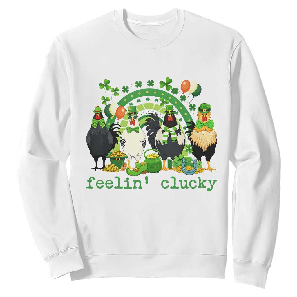 Funny St Patricks Day Chicken Shamrock Sweatshirt Feelin Clucky Hen Lucky Clover Pun Irish Humor TS02 White Print Your Wear