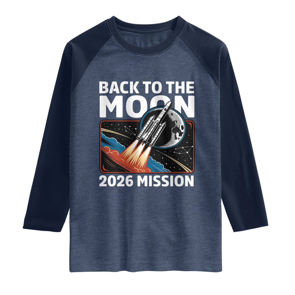 Back to the Moon 2026 Mission Raglan Shirt Retro Rocket Launch Lunar Orbit Space Enthusiasts TS02 Heather Denim Navy Print Your Wear