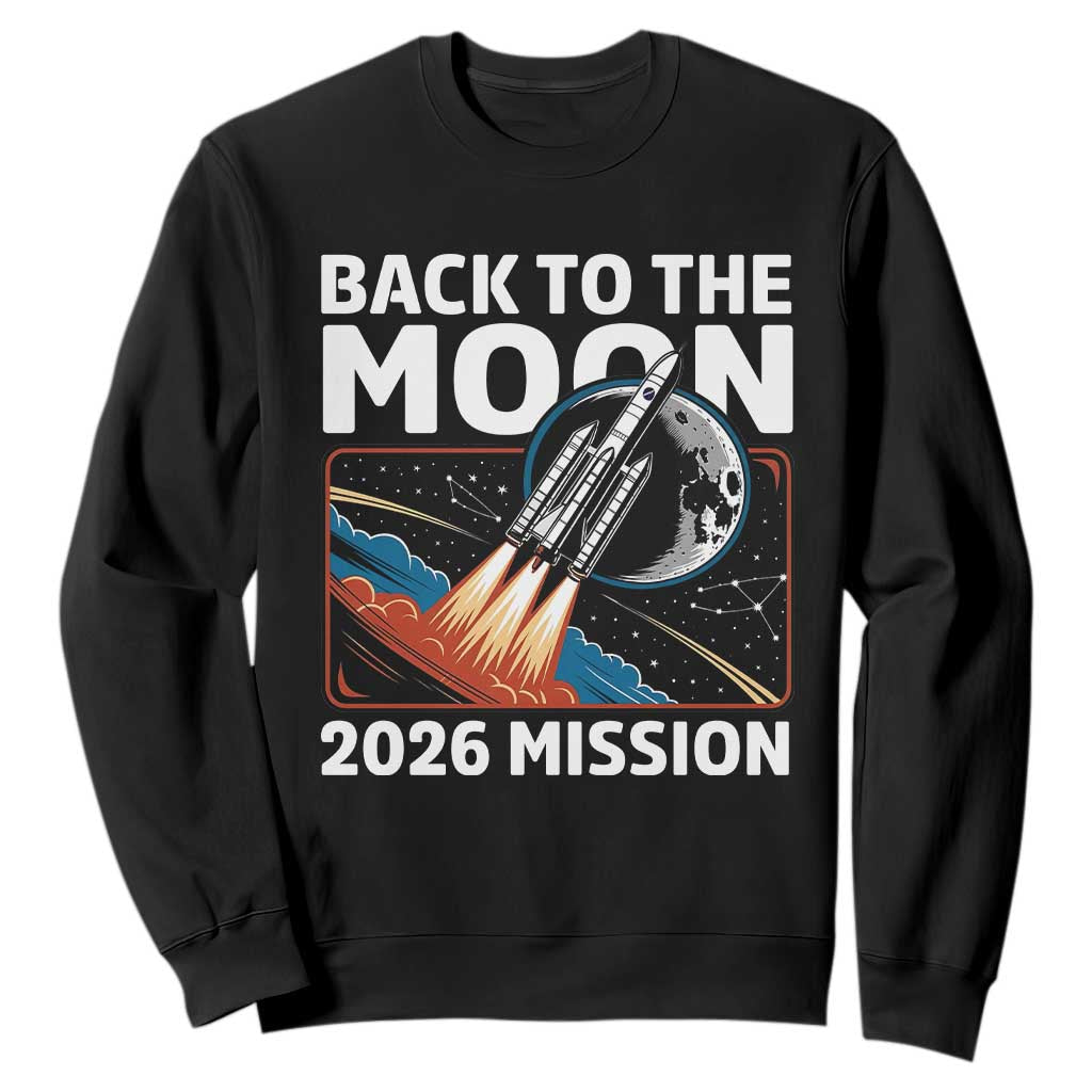 Back to the Moon 2026 Mission Sweatshirt Retro Rocket Launch Lunar Orbit Space Enthusiasts TS02 Black Print Your Wear