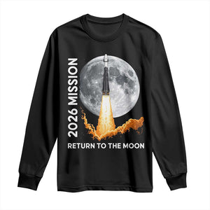 2026 Return to the Moon Mission Long Sleeve Shirt Realistic Rocket Launch Lunar Graphic Space Exploration TS02 Black Print Your Wear