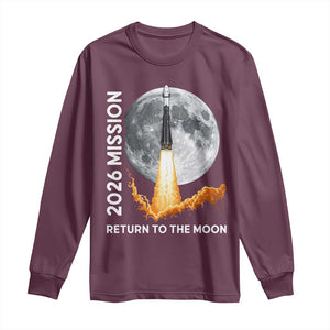 2026 Return to the Moon Mission Long Sleeve Shirt Realistic Rocket Launch Lunar Graphic Space Exploration TS02 Maroon Print Your Wear