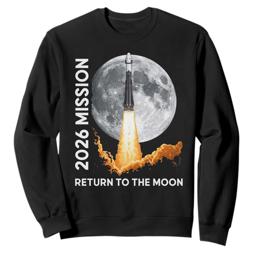 2026 Return to the Moon Mission Sweatshirt Realistic Rocket Launch Lunar Graphic Space Exploration TS02 Black Print Your Wear