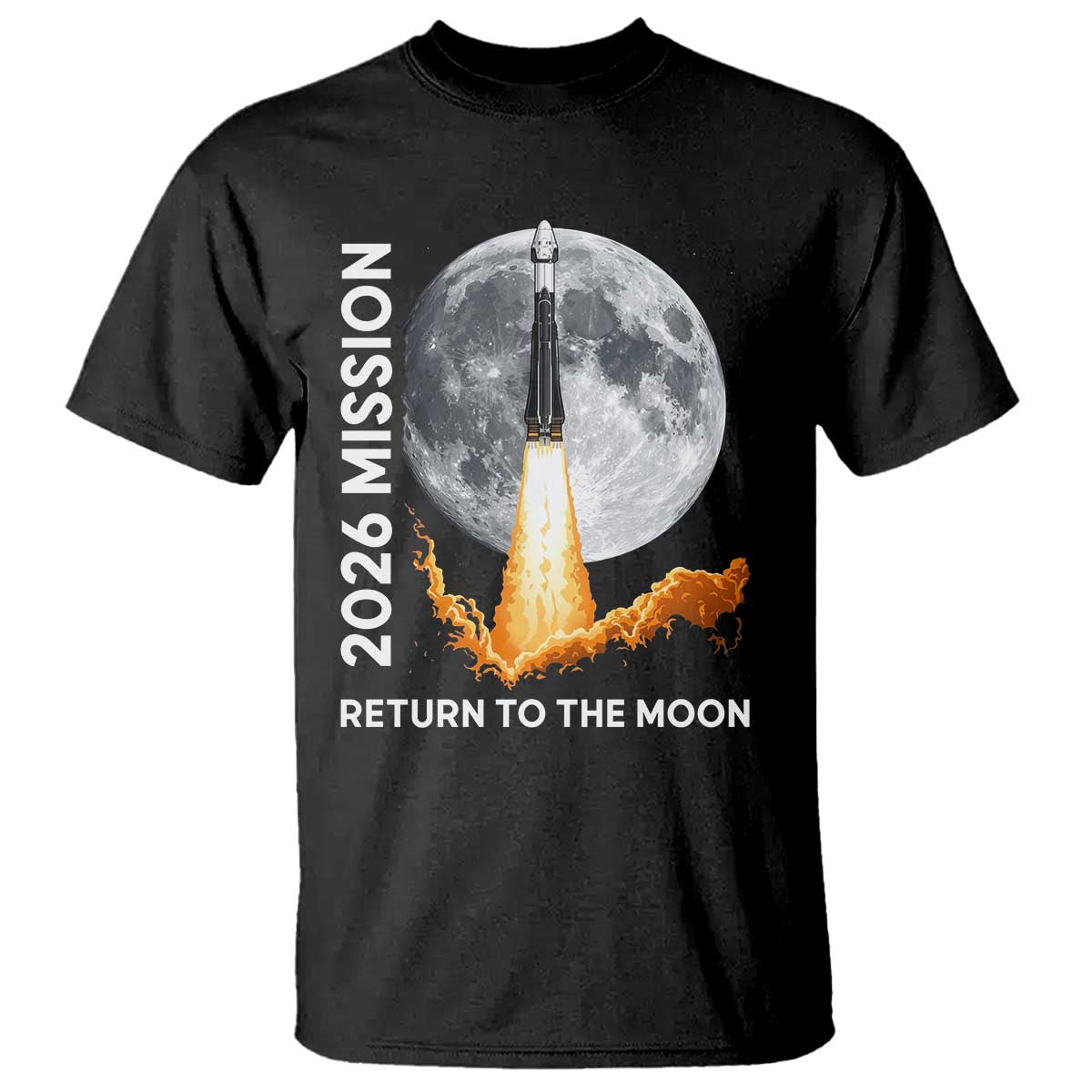 2026 Return to the Moon Mission T Shirt - Realistic Rocket Launch Lunar Graphic Space Exploration TS02 Black Print Your Wear