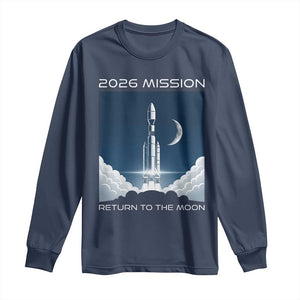 Future Lunar Mission 2026 Long Sleeve Shirt Rocket Launch Lunar Orbit Space Exploration TS02 Navy Print Your Wear