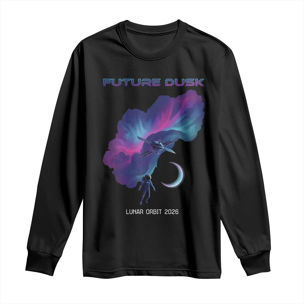 Future Dusk Lunar Orbit 2026 Long Sleeve Shirt Cosmic Nebula Astronaut n Satellite Space Exploration TS02 Black Print Your Wear