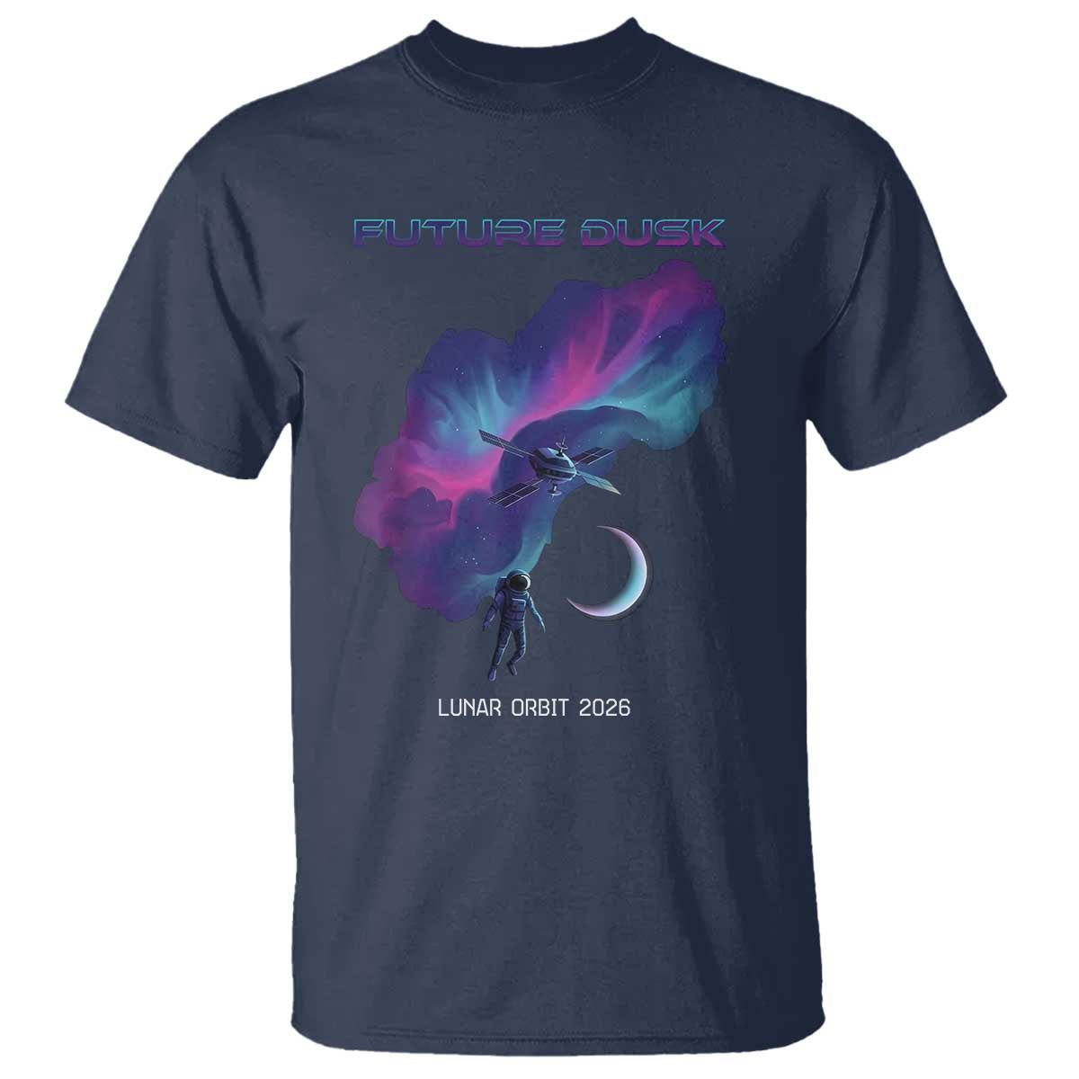 Future Dusk Lunar Orbit 2026 T Shirt Cosmic Nebula Astronaut n Satellite Space Exploration TS02 Navy Print Your Wear