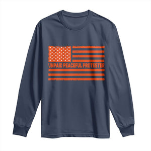 Unpaid Peaceful Protester Orange Distressed American Flag Long Sleeve Shirt Satirical Political Graphic TS02 Navy Print Your Wear