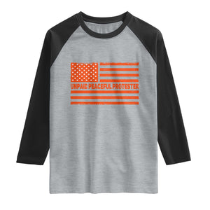 Unpaid Peaceful Protester Orange Distressed American Flag Raglan Shirt Satirical Political Graphic TS02 Heather Gray Black Print Your Wear