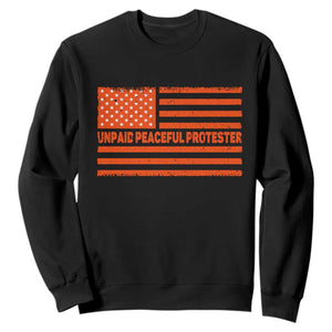 Unpaid Peaceful Protester Orange Distressed American Flag Sweatshirt Satirical Political Graphic TS02 Black Print Your Wear