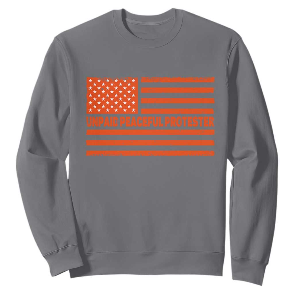 Unpaid Peaceful Protester Orange Distressed American Flag Sweatshirt Satirical Political Graphic TS02 Charcoal Print Your Wear