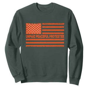Unpaid Peaceful Protester Orange Distressed American Flag Sweatshirt Satirical Political Graphic TS02 Dark Forest Green Print Your Wear