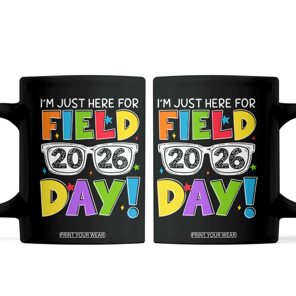 I'm Just Here for Field Day 2026 Coffee Mug School Colorful Sunglasses Graphic TS02 Black Print Your Wear