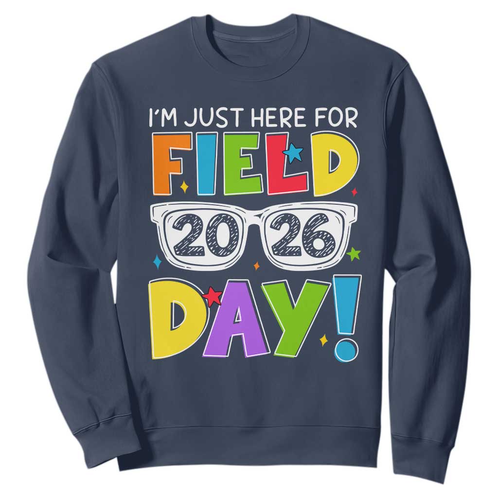 I'm Just Here for Field Day 2026 Sweatshirt School Colorful Sunglasses Graphic TS02 Navy Print Your Wear