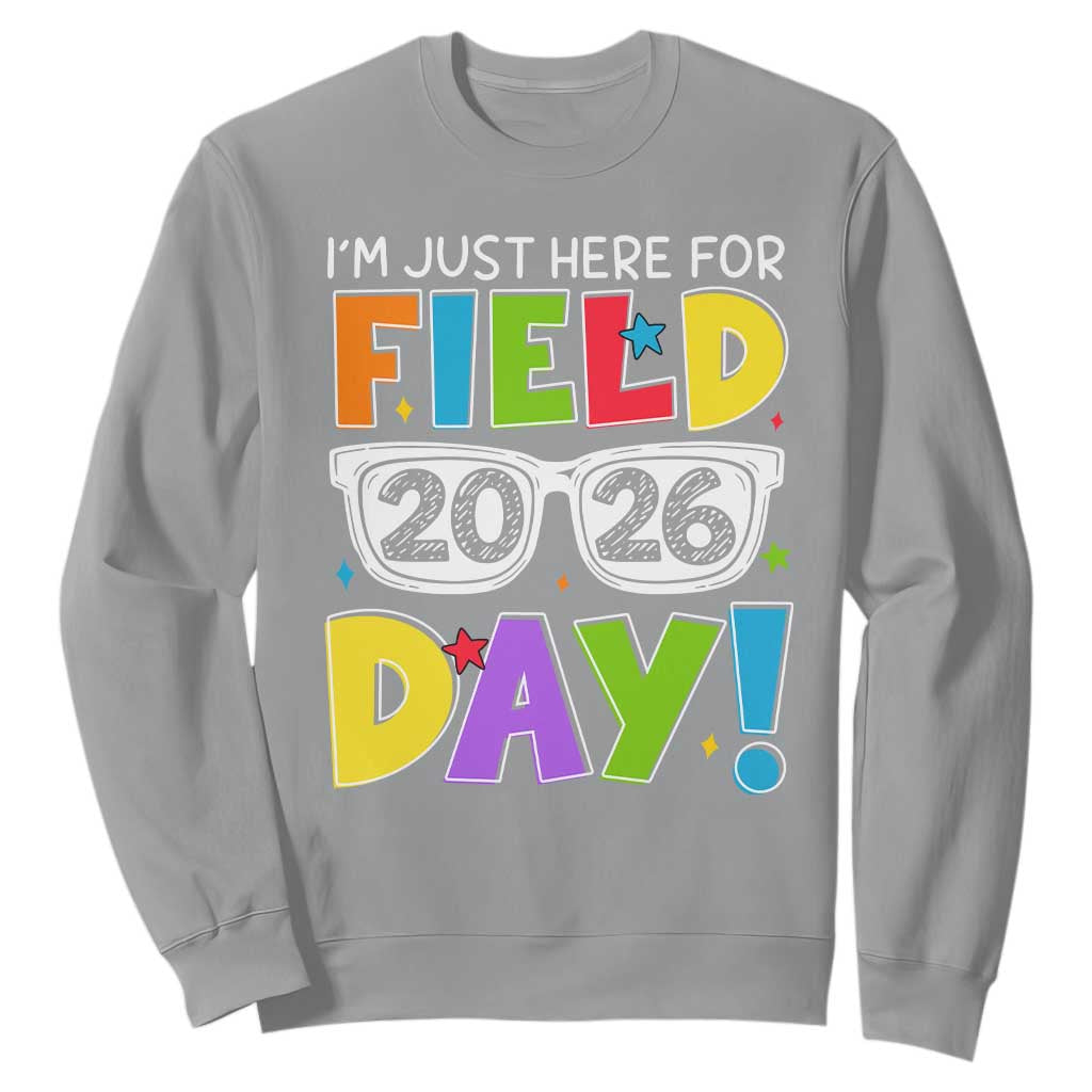 I'm Just Here for Field Day 2026 Sweatshirt School Colorful Sunglasses Graphic TS02 Sport Gray Print Your Wear