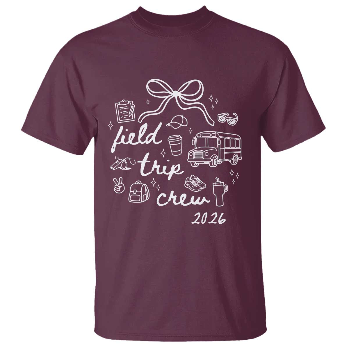 Field Trip Crew 2026 Coquette Bow T Shirt Hand Drawn Doodle Graphic Teacher Chaperone TS02 Maroon Print Your Wear