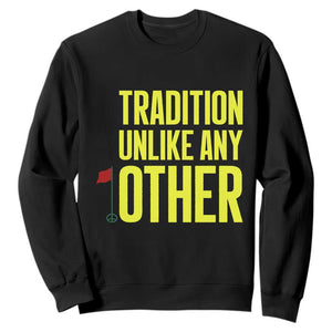 Tradition Unlike Any Other Georgia Golfing Sweatshirt for Golf Lover Augusta Sports TS02 Black Print Your Wear