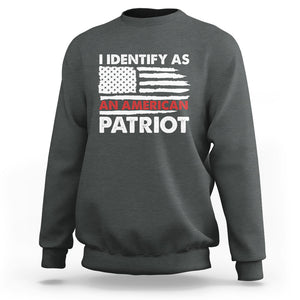 Patriotic Sweatshirt I Identify As An American Patriot American Flag TS02 Printyourwear