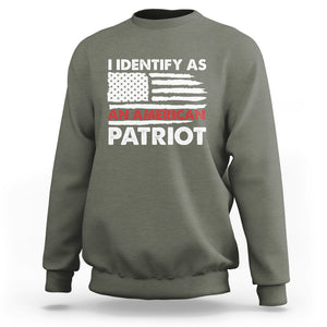 Patriotic Sweatshirt I Identify As An American Patriot American Flag TS02 Printyourwear