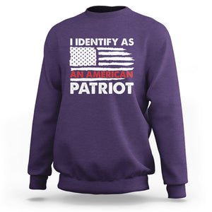 Patriotic Sweatshirt I Identify As An American Patriot American Flag TS02 Printyourwear