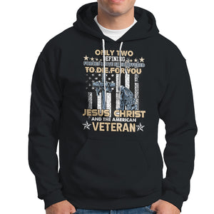 Only Two Defining Forces Die For You Jesus Christ And American Veteran Hoodie TS02 Dark Heather Printyourwear