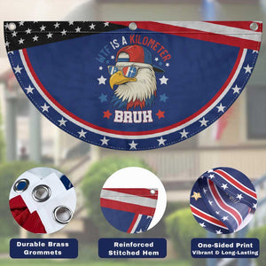 WTF Is A Kilometer Bruh Patriotic Fan Flag Funny American Bald Eagle TS02 Print Your Wear