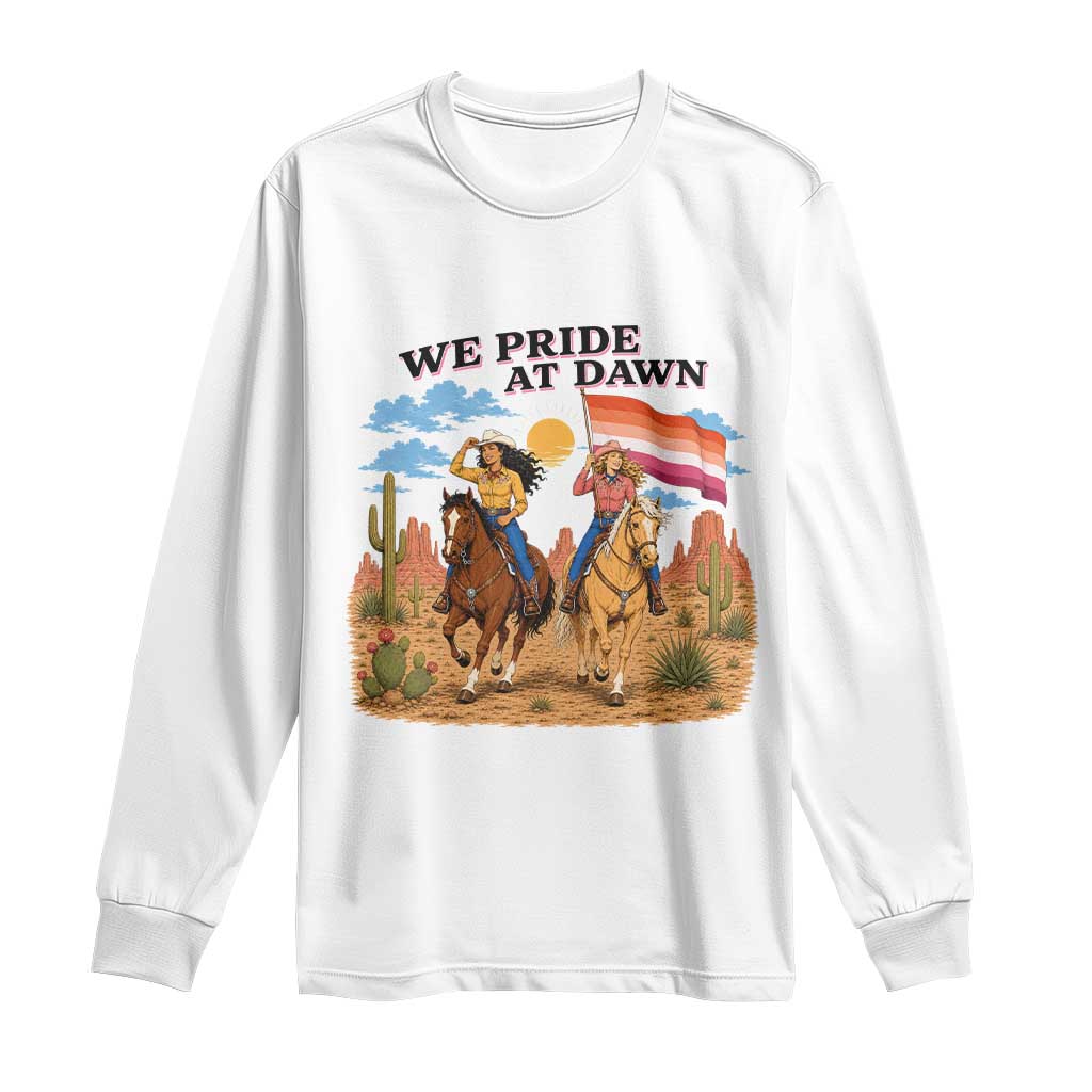 We Pride at Dawn Lesbian Cowgirl Long Sleeve Shirt Country Western Retro Graphic Pride Month TS02 White Print Your Wear