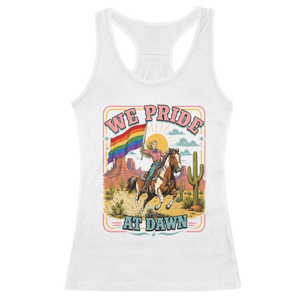 We Pride at Dawn Retro Rainbow Cowgirl Racerback Tank Top Pride Month Country Western Vibes TS02 White Print Your Wear