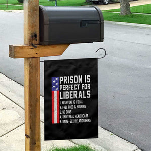Prison Is Perfect For Liberals Garden Flag Distressed American Flag Conservative Humor TS02 Print Your Wear